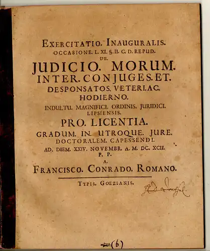 Romanus, Franz Conrad: Exercitatio inauguralis occasione l. XI. §. II. C. d. repud. de iudicio morum inter coniuges et desponsatos veteri ac hodierno. 