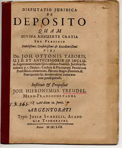 Treudel, Johann Hieronymus: aus Frankfurt/Main: Juristische Disputation. De Deposito. 