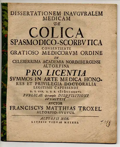 Troxel, Franz Matthias: aus Altdorf: Medizinische Inaugural-Dissertation. De colica spasmodico-scorbutica. 