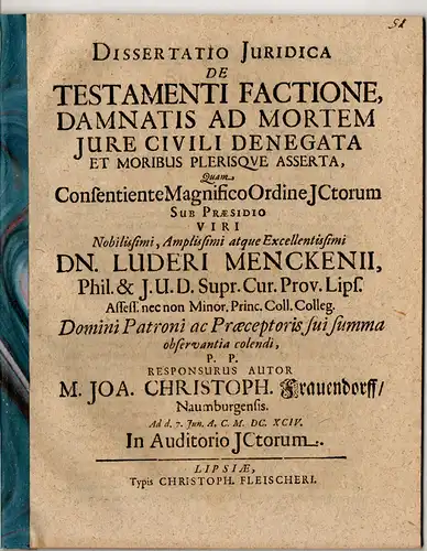 Frauendorff, Johann Christoph: aus Naumburg: Juristische Dissertation. De testamenti factione, damnatis ad mortem iure civili denegata et moribus plerisque asserta. 