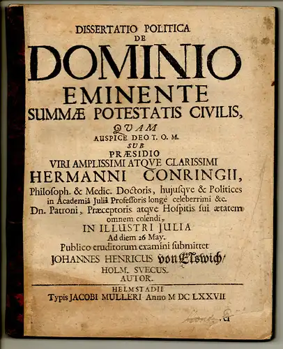 Elswich, Johannes Henricus von: aus Stockholm: Dissertatio politica de dominio eminente summae potestatis civilis. 