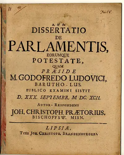 Praetorius, Johann Christoph: aus Bischofswerda: Dissertatio De Parlamentis, Eorumque Potestate. 