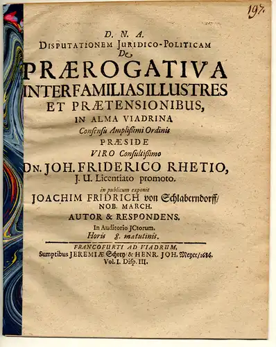 Schlaberndorff, Joachim Friedrich: Juristisch-politische Disputation. De praerogativa inter familias illustres et praetensionibus. 