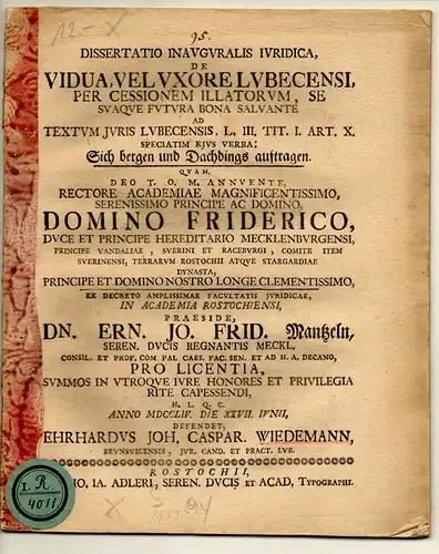 Wiedemann, Erhard Johann Kaspar: aus Braunschweig: Juristische Inaugural-Dissertation. De Vidua, Vel Uxore Lubecensi, Per Cessionem Illatorum, Se Suaque Futura Bona Salvante : Ad Textum Juris Lubecensis, L. III. Tit. I. Art. X. Speciatim Ejus Verba: Sich 