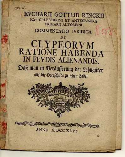 Rink, Eucharius Gottlieb: Commentatio iuridica de clypeorum ratione habenda in feudis alienandis, Daß man in Veräusserung der Lehngüter auf die Heerschilde zu sehen habe. 