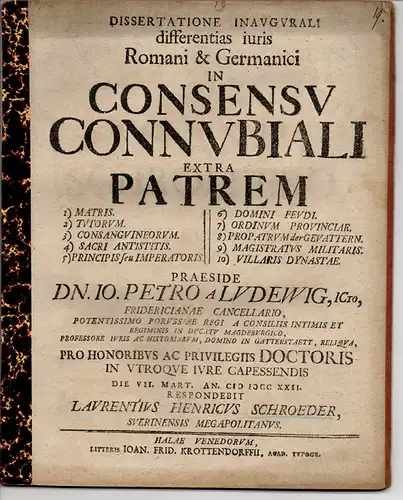 Schroeder, Lorenz Heinrich: aus Schwerin: Juristische Inaugural-Dissertation. Differentiae iuris Romani et Germanici in consensu connubiali extra patrem. 