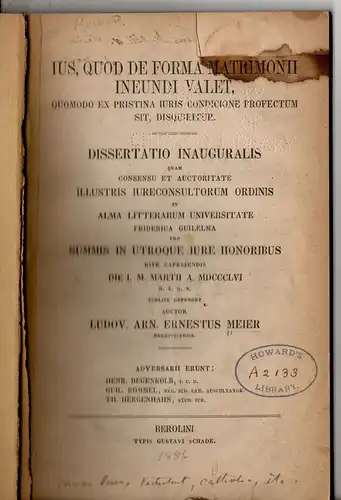 Meier, Ludwig Arnold Ernst: aus Braunschweig: Ius, quod de forma matrimonii ineundi valet, quomodo ex pristina iuris condicione profectum sit, disquiritur. Dissertation. 