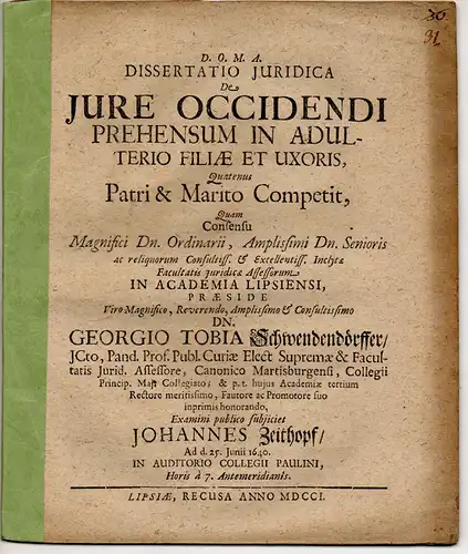 Zeithopf, Johannes: Juristische Dissertation. De iure occidendi prehensum in adulterio filiae et uxoris, quatenus patri & marito competit. 