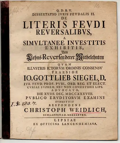 Weidlich, Christoph: aus Schafstädt: Dissertatio iuris feudalis II. De literis feudi reversalibus a simultanee investitis exhibitis, Von Lehns-Reversen derer Mitbelehnten. 