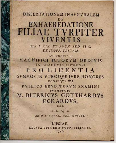 Eckard, Dietrich Gotthard: Juristische Inaugural-Dissertation. De exhaeredatione filiae turpiter viventis occas. l. XIX. et auth. sed. si. C. de inoff. Testam. 