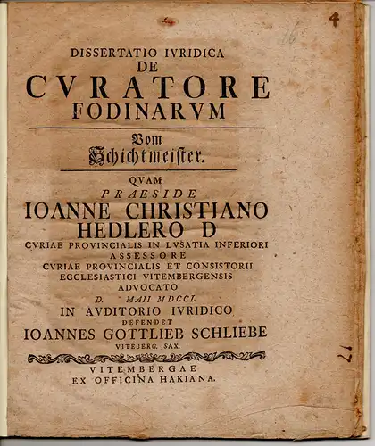 Schliebe, Johann Gottlieb: aus Wittenberg: Juristische Dissertation. De curatore fodinarum, Vom Schichtmeister. 