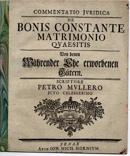 Müller, Peter: Commentatio iuridica de bonis constante matrimonio quaesitis, Von denen währender Ehe erworbenen Gütern. 