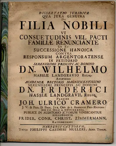 Zimmermann, Friedrich Conrad Christian: Regensburg: Juristische Dissertation. De filia nobili vi consuetudinis vel pacti familiae renunciante ut et successione Hanoica contra responsum Argentoratense. 