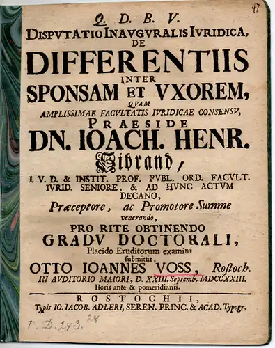 Voss, Otto Johann: aus Rostock: Juristische Inaugural-Disputation. De differentiis inter sponsam et uxorem (Über den Unterschied zwischen Verlobter und Ehefrau). 