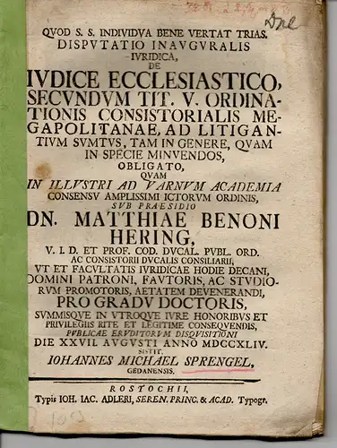 Sprengel, Johann Michael aus Danzig: Juristische Inaugural Dissertation. De Iudice Ecclesiastico, Secundum Tit. V. Ordinationis Consistorialis Megapolitanae, Ad Litigantium Sumtus, Tam In Genere, Quam In.. 