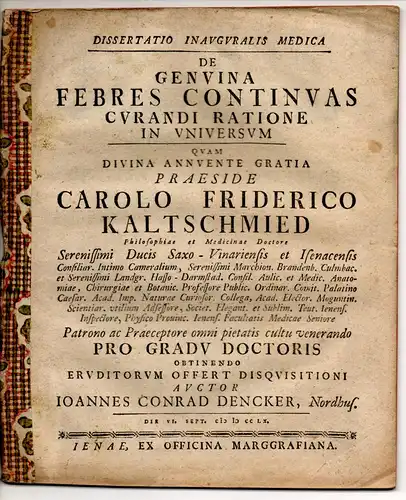 Dencker, Johann Conrad: aus Nordhausen: Medizinische Inaugural-Dissertation. De Genuina Febres Continuas Curandi Ratione In Universum. 