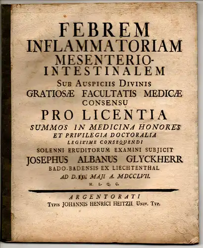 Glyckherr, Joseph Alban: aus Baden-Baden: Medizinische Disputation. Febrem Inflammatoriam Mesenterio-Intestinalem. 