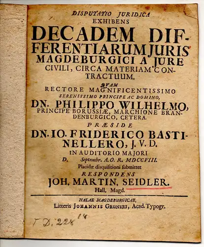 Seidler, Johann Martin: aus Halle: Juristische Disputation. Decadem differentiarum iuris Magdeburgici a iure civili, circa materiam contractuum. 