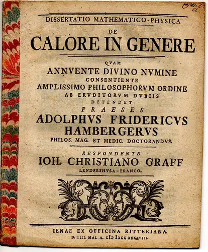 Graff, Johann Christian: aus Lendershausen: Dissertatio Mathematico-Physica De Calore In Genere. 