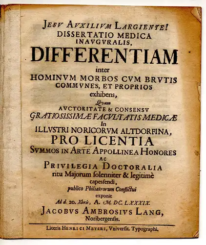 Lang, Jacob Ambrosius: aus Nürnberg: Medizinische Inaugural-Dissertation. Differentiam inter Hominum Morbos Cum Brutis Communes, Et Proprios exhibens. 