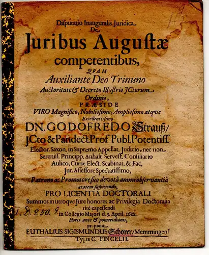 Schorer, Euthalius Sigismund: aus Memmingen: Juristische Inaugural-Disputation. De iuribus augustae competentibus. 