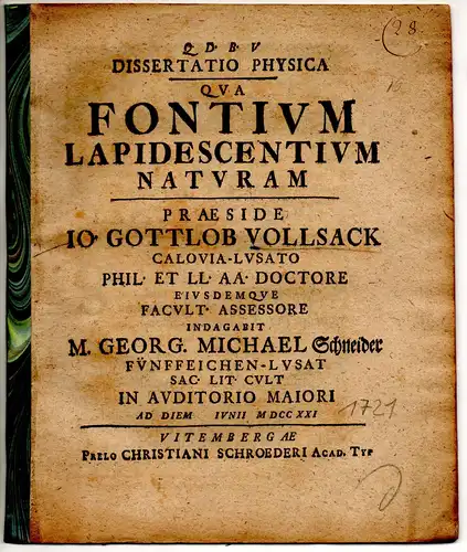 Schneider, Georg Michael: aus Fünfeichen/Lausitz: Dissertatio Physica Qua Fontium Lapidescentium Naturam. 