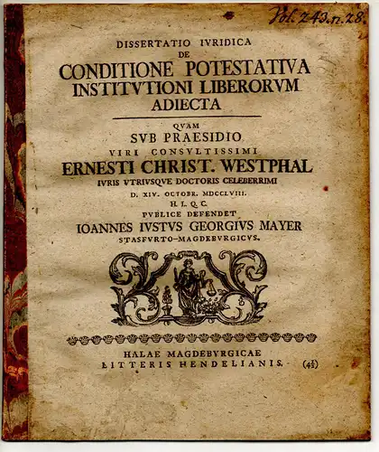 Mayer, Johannes Justus Georg: aus Staßfurt: Juristische Dissertation. De conditione potestativa institutioni liberorum adiecta. 