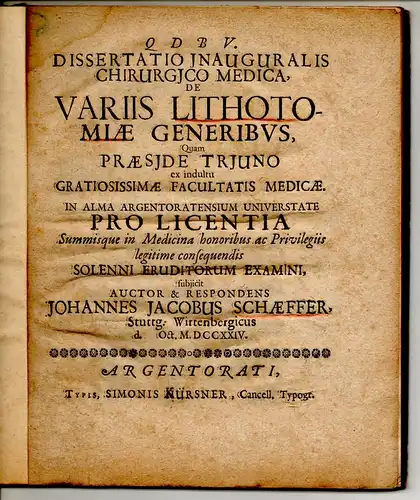 Schäffer, Johann Jacob: aus Stuttgart: Chirurgisch-medizinische Inaugural-Dissertation. De Variis Lithotomiae Generibus. 