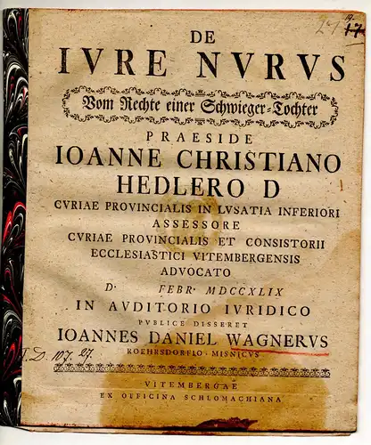 Wagner, Johann Daniel: aus Röhrsdorf/Meißen: Juristische Disputation. De iure nurus - Vom Rechte einer Schwiegertochter. 