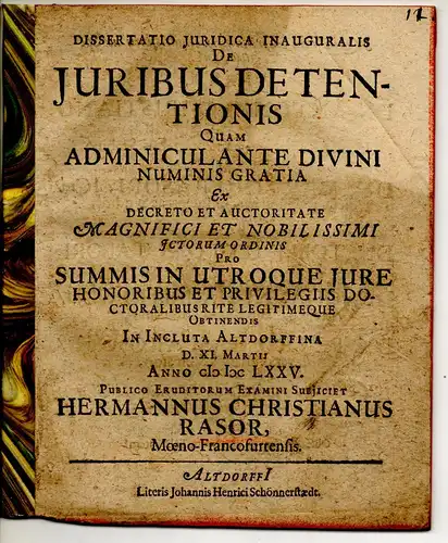 Rasor, Hermann Christian: aus Frankfurt, Main: Juristische Inaugural-Dissertation. De iuribus detentionis. 