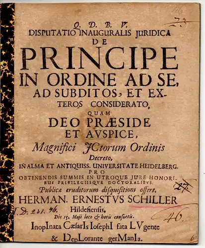 Schiller, Hermann Ernst: aus Heidelberg: Juristische Inaugural-Dissertation. Iuridica De Principe In Ordine Ad Se, Ad Subditos, Et Exteros Considerato. 