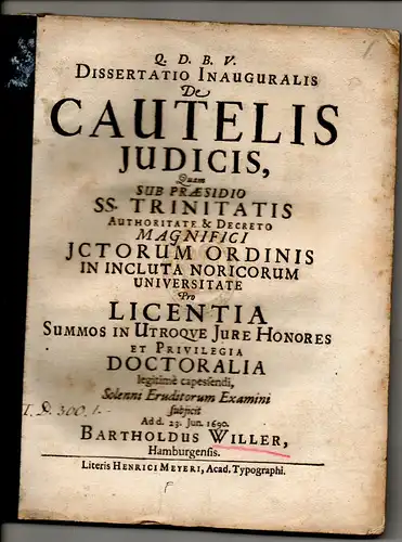 Willer, Barthold: aus Hamburg: Juristische Inaugural-Dissertation. De cautelis iudicis. 