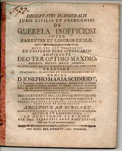 Eckhart, Adolf von: aus Oberschwarzbach: Juristische Inaugural-Dissertation. Juris civilis et franconici, De querela inofficiosi inter parentes et liberos exule. 