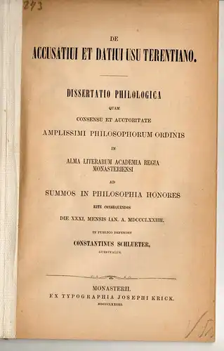 Schlueter, Konstantin: aus Weastfalen: De accusatiui et datiui usu Terentiano. Dissertation. 