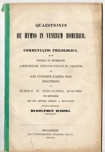 Wirsel, Rudolf: aus Westfalen: Quaestiones De Hymno in Venerem Homerico. Dissertation. 