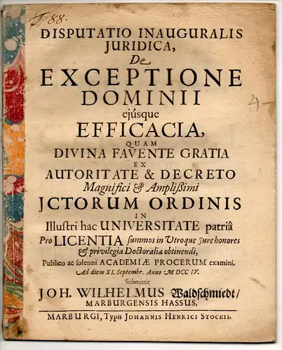 Waldschmiedt, Johann Wilhelm: aus Marburg: Juristische Inaugural-Disputation. De exceptione dominii eiusque efficacia. 