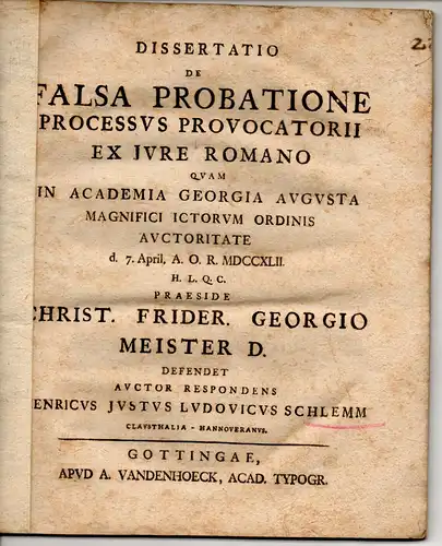 Schlemm, Heinrich Justus Ludwig: aus Clausthal: Juristische Dissertation.  De falsa probatione processus provocatorii ex iure Romano. 