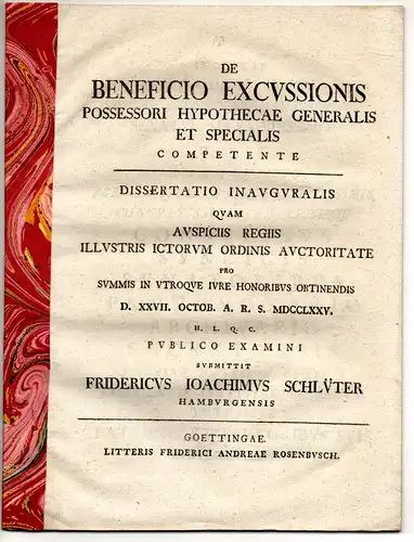 Schlüter, Friedrich Joachim: aus Hamburg: Juristische Inaugural-Dissertation. De beneficio excussionis possessori hypothecae generalis et specialis competente. 