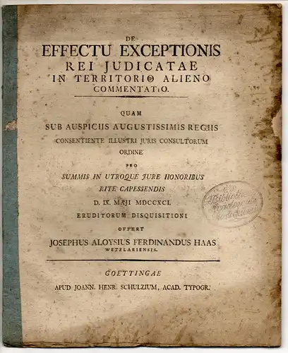 Haas, Joseph Aloys Ferdinand: aus Wetzlar: Juristische Dissertation. De effectu exceptionis rei iudicatae in territorio alieno commentatio. 