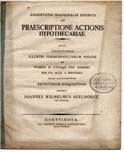 Seelhorst, Johannes Wilhelm: aus Celle: Juristische Inaugural-Dissertation. De praescriptione actionis hypothecariae. 