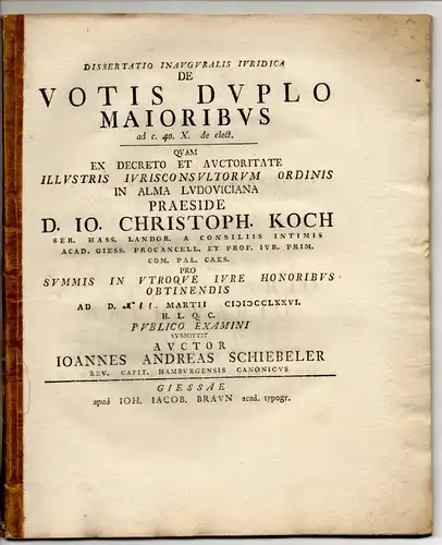 Schiebeler, Johannes Andreas: aus Hamburg: Juristische Inaugural-Dissertation. De votis duplo maioribus ad c. 40. X. de elect. 