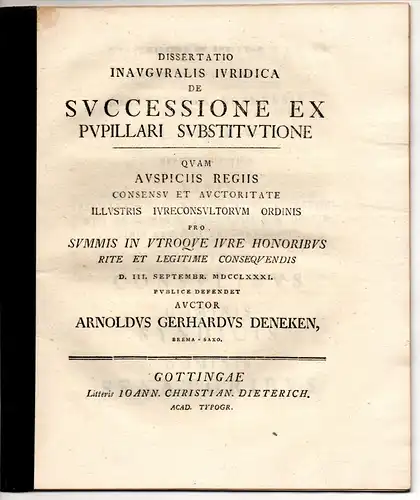 Deneken, Arnold Gerhard: aus Bremen: Juristische Inaugural-Dissertation. De successione ex pupillari substitutione. 