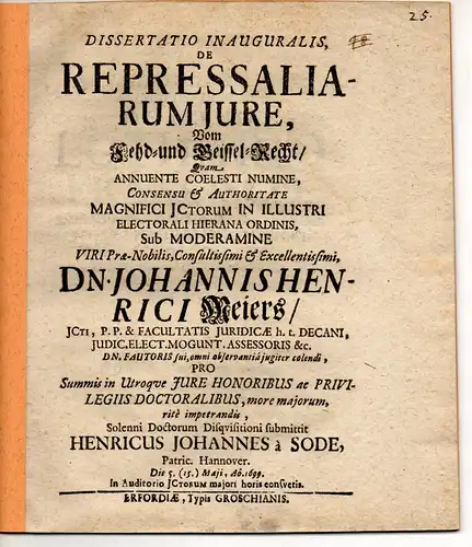 Sode, Heinrich Johannes von: aus Hannover: Juristische Inaugural-Dissertation. De repressaliarum iure, Vom Fehd- und Geissel-Recht. 