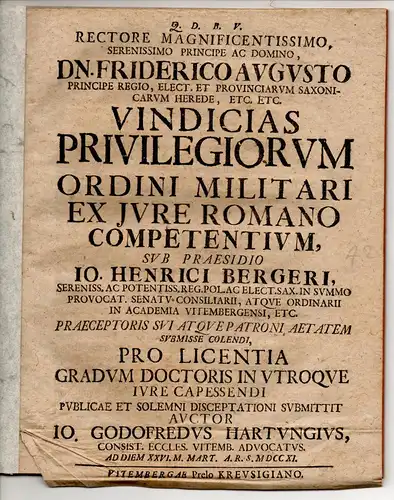 Hartung, Johann Gottfried: aus Wittenberg: Juristische Inaugural-Dissertation. Vindicias privilegiorum ordini militari ex iure Romano competentium. Beigebunden: Johann Heinrich Berger: Promotionsankündigung von Hartung. 