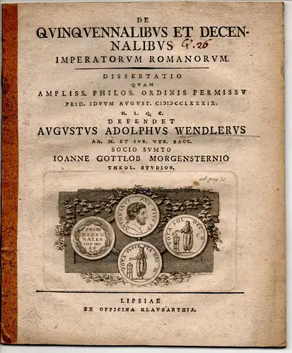 Wendler, August Adolph: Philosophische Dissertation. De quinquennalibus et decennalibus imperatorum Romanorum. 