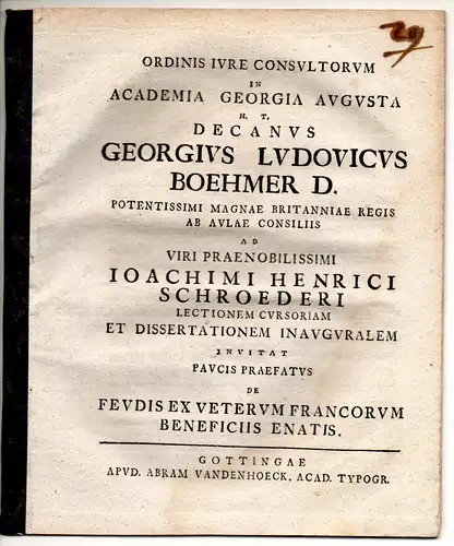 Böhmer, Georg Ludwig: De feudis ex veterum Francorum beneficiis enatis. Promotionsankündigung von Joachim Heinrich Schroeder aus Rostock. 