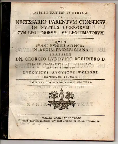 Würffel, Ludwig August: aus Greifswald: Juristische Dissertation. De necessario parentum consensu in nuptiis liberorum cum legitimorum tum legitimatorum. 