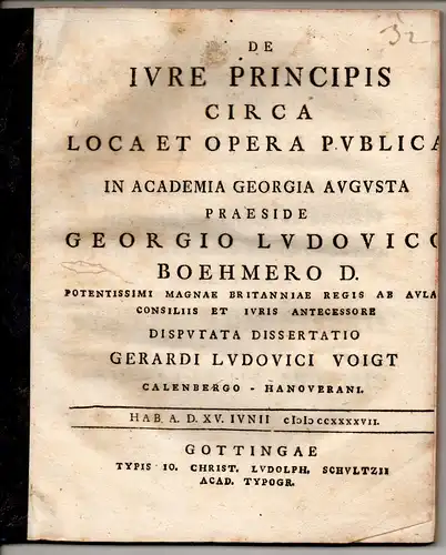 Voigt, Gerhard Ludwig: aus Calenberg/Hannover: Juristische Dissertation. De iure principis circa loca et opera publica. 