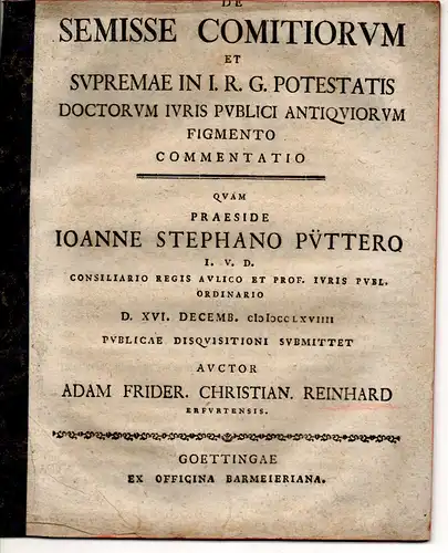 Reinhard, Adam Friedrich Christian: aus Erfurt: Juristische Disputation. De semisse comitiorum et supremae in I. R. G. potestatis doctorum iuris publici antiquiorum figmento. 