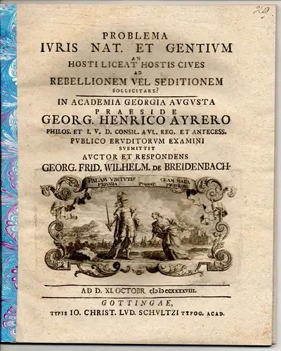 Breidenbach, Georg Friedrich Wilhelm von: Juristische Disputation. Problema iuris nat. et gentium an hosti liceat hostis cives ad rebellionem vel seditionem sollicitare?. 